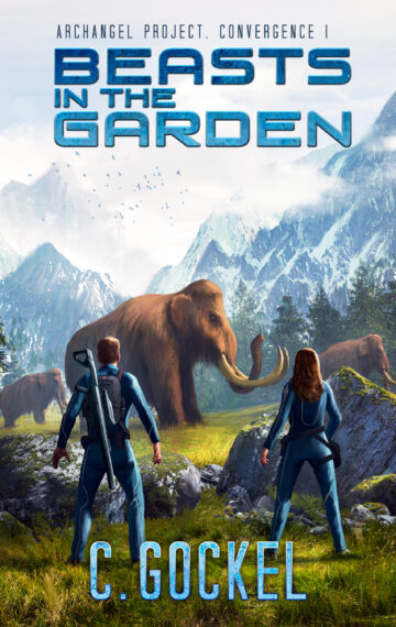 Beasts in the Garden. Archangel Project. Convergence Book One